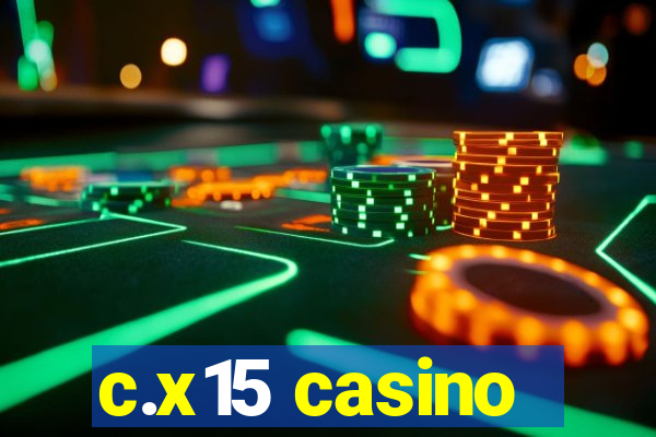 c.x15 casino